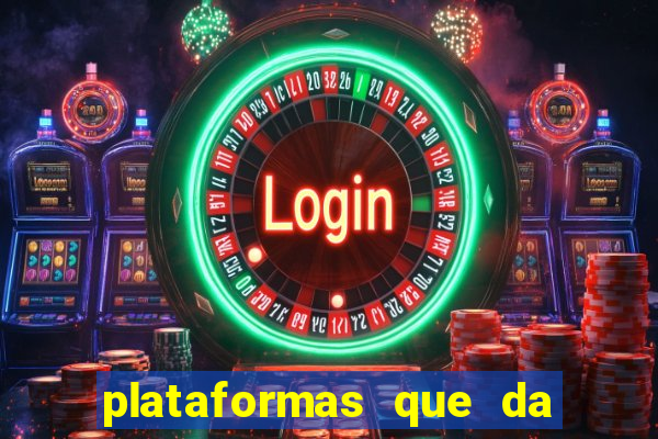 plataformas que da bonus no cadastro e saca no free